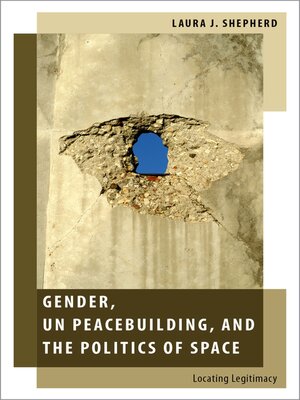 cover image of Gender, UN Peacebuilding, and the Politics of Space